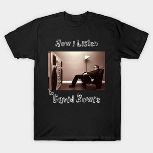 how i listen david b T-Shirt